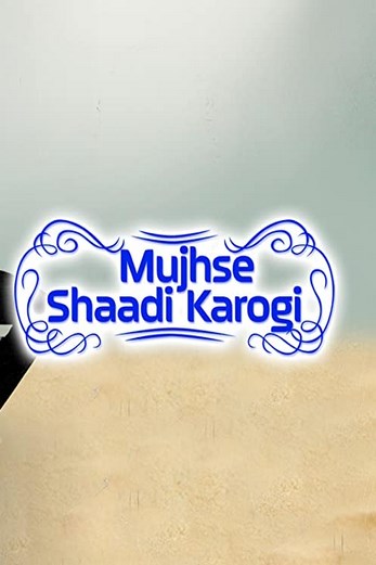 دانلود فیلم Mujhse Shaadi Karogi 2004