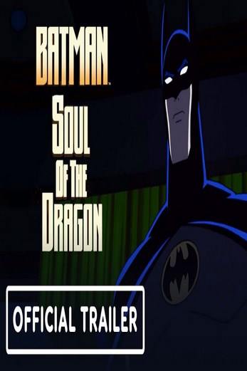 دانلود فیلم Batman: Soul of the Dragon 2021 دوبله فارسی