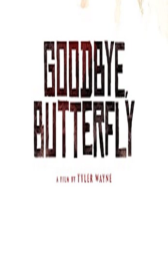 دانلود فیلم Goodbye Butterfly 2021