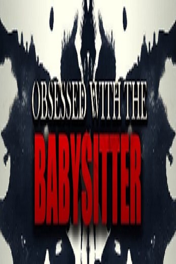 دانلود فیلم Obsessed with the Babysitter 2021