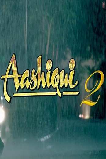 دانلود فیلم Aashiqui 2 2013