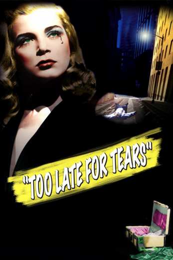 دانلود فیلم Too Late for Tears 1949