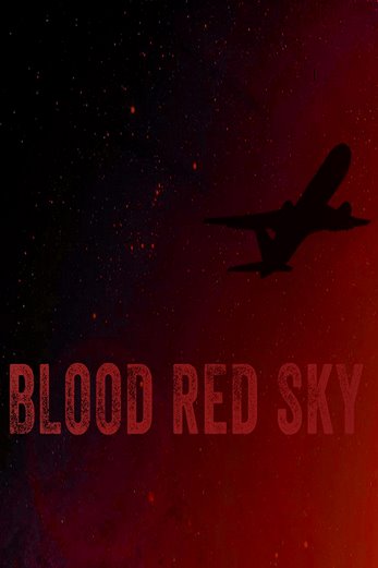 دانلود فیلم Blood Red Sky 2021 دوبله فارسی