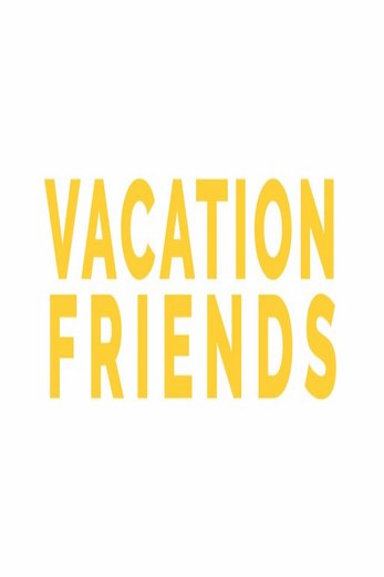 دانلود فیلم Vacation Friends 2021