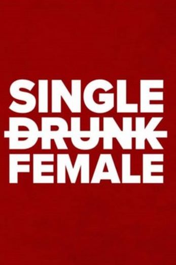 دانلود سریال Single Drunk Female 2022