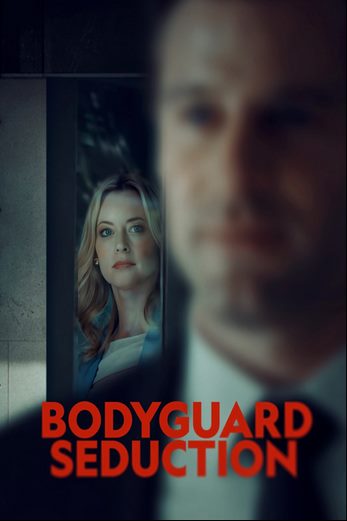 دانلود فیلم Bodyguard Seduction 2022 زیرنویس چسبیده