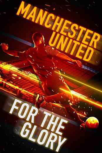 دانلود فیلم Manchester United: For the Glory 2020 دوبله فارسی