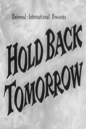دانلود فیلم Hold Back Tomorrow 1955
